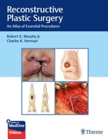 Reconstructive Plastic Surgery : An Atlas of Essential Procedures