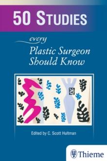 50 Studies Every Plastic Surgeon Should Know