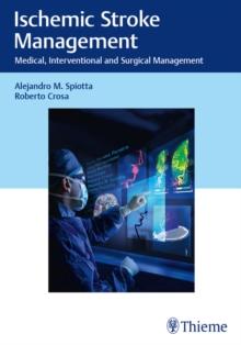 Ischemic Stroke Management : Medical, Interventional and Surgical Management