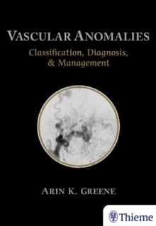 Vascular Anomalies : Classification, Diagnosis, and Management