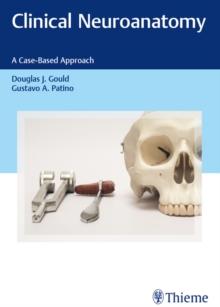 Clinical Neuroanatomy : A Case-Based Approach