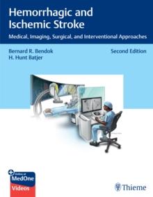 Hemorrhagic and Ischemic Stroke : Medical, Imaging, Surgical, and Interventional Approaches