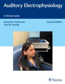 Auditory Electrophysiology : A Clinical Guide