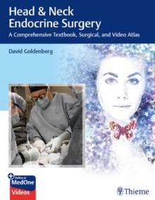 Head & Neck Endocrine Surgery : A Comprehensive Textbook, Surgical, and Video Atlas