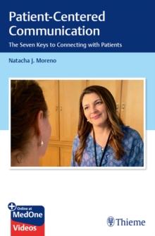 Patient-Centered Communication : The Seven Keys to Connecting with Patients