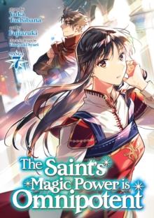 The Saint's Magic Power is Omnipotent (Manga) Vol. 7