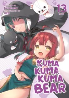 Kuma Kuma Kuma Bear (Light Novel) Vol. 13