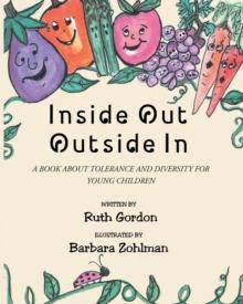 Inside Out Outside In : A BOOK ABOUT TOLERANCE AND DIVERSITY FOR YOUNG CHILDREN