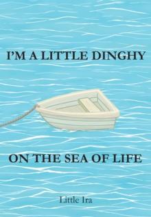 I'm a Little Dinghy on the Sea of Life