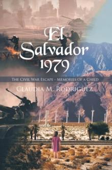 El Salvador 1979 : The Civil War Escape - Memories of a Child