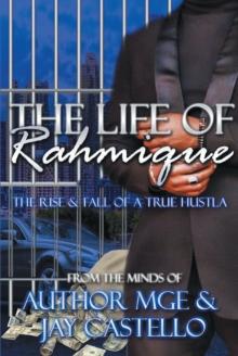 The Life of Rahmique : The Rise & Fall of a True Hustla