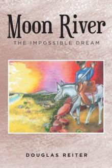 Moon River : The Impossible Dream