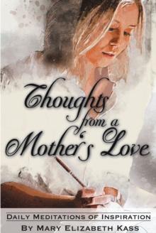 Thoughts from a Mother's Love : Daily Meditations of Inspiration