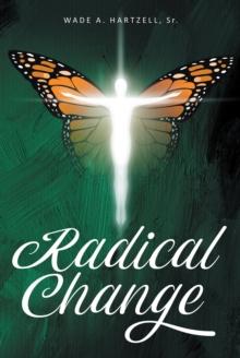 Radical Change : A 40-Day Journey Toward The Transformed and Renewed You