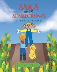 Sara and the Scarecrows : A Family Secret