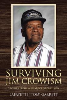 Surviving Jim Crowism : Stories from a Sharecropper's Son