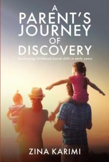 A Parent's Journey of Discovery : Developing Childhood Social Skills in Early Years