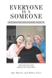 Everyone Is a Someone : Featuring the 2020 Pandemic COVID-19