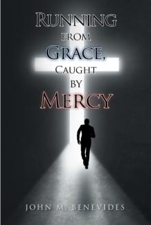 Running From Grace, Caught By Mercy