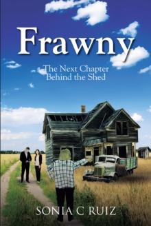 Frawny : The Next Chapter Behind the Shed