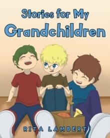 Stories For My Grandchildren