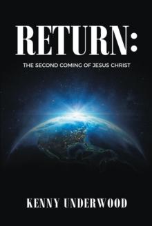 Return : The Second Coming of Jesus Christ