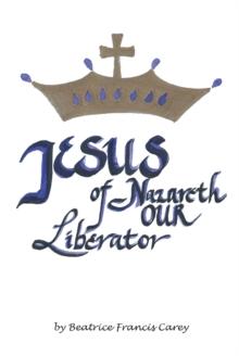 Jesus of Nazareth Our Liberator