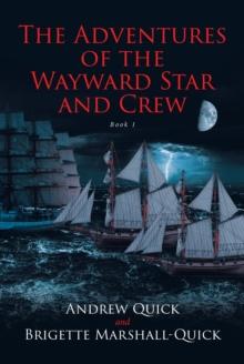 The Adventures of the Wayward Star and Crew : Book 1