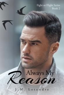 Always My Reason : Fight or Flight Series: Book 2