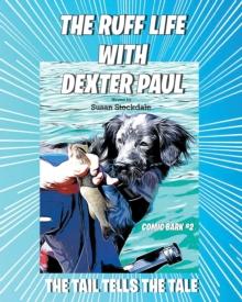 The Ruff Life with Dexter Paul : The Tail Tells The Tale