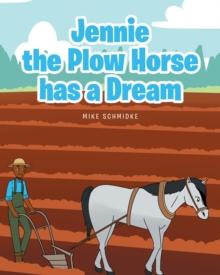 Jennie the Plow Horse has a Dream