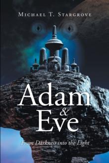 Adam & Eve from Darkness into the Light