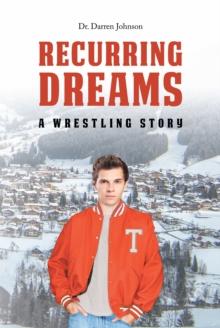 RECURRING DREAMS : A WRESTLING STORY