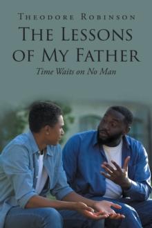 The Lessons of My Father : Time Waits on No Man