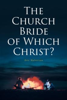 The Church Bride of Which Christ?