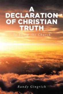 A Declaration of Christian Truth : To Equip the Church