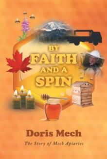 By Faith And A Spin : The Story of Mech Apiaries