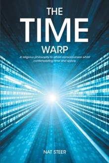 The Time Warp : A religious philosophy to attain consciousness whilst contemplating time and space