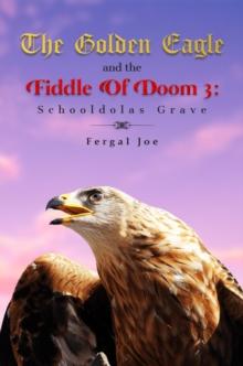 The Golden Eagle and the Fiddle of Doom 3 : Schooldolas Grave