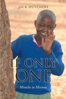 If Only One : Miracles in Missions