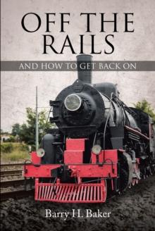 Off the Rails : And How to Get Back On