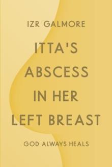 Itta's Abscess in Her Left Breast : God Always Heals