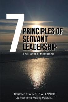 7 Principles of Servant Leadership : The Power of Mentorship