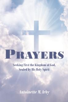 Prayers : Seeking First the Kingdom of God, Sealed by His Holy Spirit