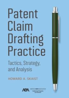 Patent Claim Drafting Practice : Tactics, Strategy, and Analysis