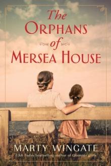 The Orphans Of Mersea House : A Novel