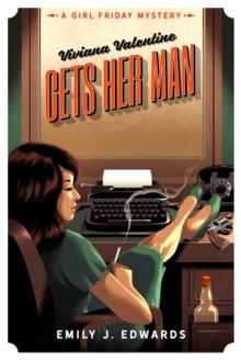 Viviana Valentine Gets Her Man : A Girl Friday Mystery