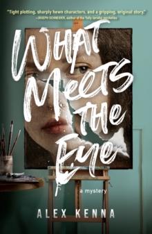 What Meets The Eye : A Novel