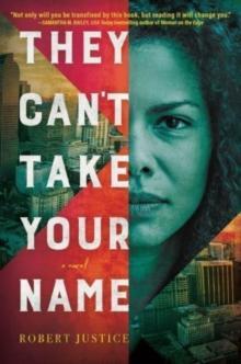 They Can't Take Your Name : A Novel