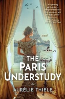 The Paris Understudy : A Novel